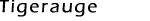 Tigerauge